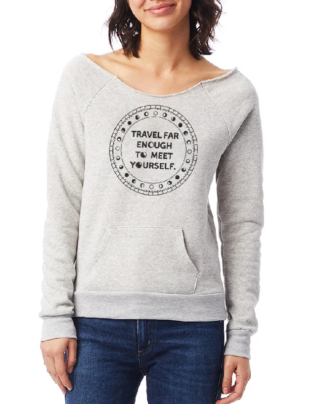 Women's Travel Far Enough To Meet Yourself Maniac Sweatshirt